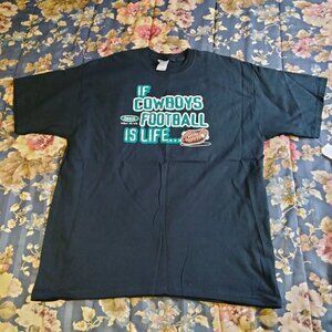 If Cowboys Football Is Life, Then Life Must Really Suck XL 100% Cotton Tee Shirt